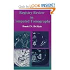 Registry Review in Computed Tomography by Daniel N. DeMaio BS RT(R)(CT)