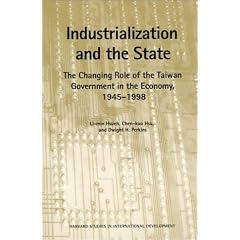 Industrialization and the State: The Changing Role of the Taiwan Government in the Economy, 1945-1985,: The Changing Role of Government in Taiwan's ... Studies in International Development)