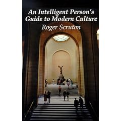 An Intelligent Person's Guide to Modern Culture