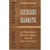 AssyrischeGrammatikmitParadigmen,Übungsstücken,GlossarundLitteratur(GermanEdition)