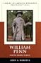 William Penn and the Quaker Legacy (Library of American Biography Series)
