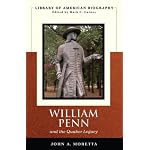 William Penn and the Quaker Legacy (The Library of American Biography) book cover