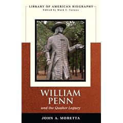 William Penn and the Quaker Legacy (Library of American Biography Series)