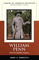 William Penn and the Quaker Legacy (Library of American Biography Series) (Library of American Biography)