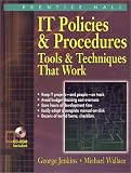 IT Policies & Procedures: Tools & Techniques That Work (3rd Edition) (Information Technology Policies & Procedures, 3rd ed)