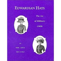 Edwardian Hats: The Art of Millinery (1909)