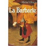 La barbariepar Michel Henry