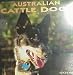 Australian Cattle Dogs 2000 Calendar