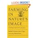 Farming in Nature's Image: An Ecological Approach to Agriculture