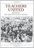 Teachers United: The Rise of New York State United Teachers