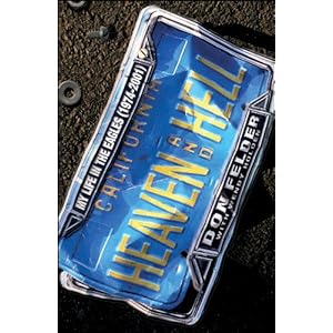 Heaven and Hell: My Life in the Eagles (1974-2001)