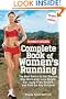Runner's World Complete Book of Women's Running: The Best Advice to Get Started, Stay Motivated, Lose Weight, Run Injury-Free, Be Safe, and Train for Any Distance
