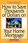 How to Save Thousands of Dollars on Your Home Mortgage