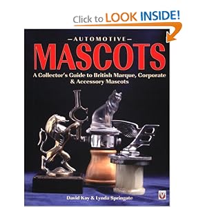 Automotive Mascots: A Collector's Guide to British Marque, Corporate & Accessory Mascots (Reference)