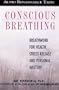 Conscious Breathing: Breathwork for Health, Stress Release and Personal Mastery