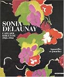 Sonia Delaunay : L'atelier simultan� 1923-1934, aquarelles et gouaches