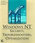 Windows Nt Server 4: Security, Troubleshooting, and Optimization
