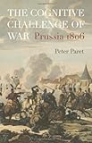 The cognitive challenge of war : Prussia 1806