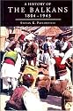 A History of the Balkans, 1804-1945