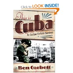 This is Cuba: An Outlaw Culture Survives
