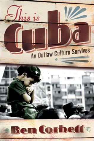 City Travel Guides Discounted  Books : This Is Cuba: An Outlaw Culture Survives