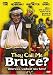 They Call Me Bruce?
