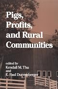 Pigs, Profits, and Rural Communities (Suny Series in Anthropological Studies of Contemporary Issues)