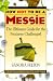 How Not to Be a Messie: The Ultimate Guide for the Neatness Challenged : The Messies Manual/the Messie Motivator