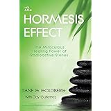 the hormesis effect the miraculous healing power of radioactive stones