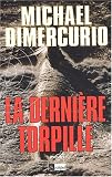La Derni�re torpille