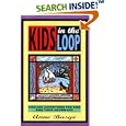 Kids in the Loop: Chicago Adventures for Kids and Their Grown-Ups by Chicago Travel Books