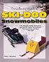 The Collector's Guide to Ski-Doo Snowmobiles (Collector's Guide To...)