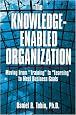 The Knowledge-Enabled Organization: Moving from "Training" to "Learning" to Meet Business Goals