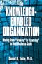 The Knowledge-Enabled Organization: Moving from "Training" to "Learning" to Meet Business Goals