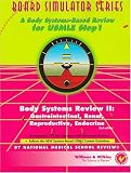 Body Systems Review II: Gastrointestinal, Renal, Reproductive, Endocrine (Board Simulator)