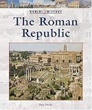 World History Series - The Roman Republic (World History Series)