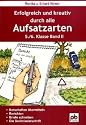 Erfolgreich und kreativ durch alle Aufsatzarten 5./6. Klasse. Band 2: Botschaften &uuml;bermitteln, berichten, Briefe schreiben, die Sachniederschrift
