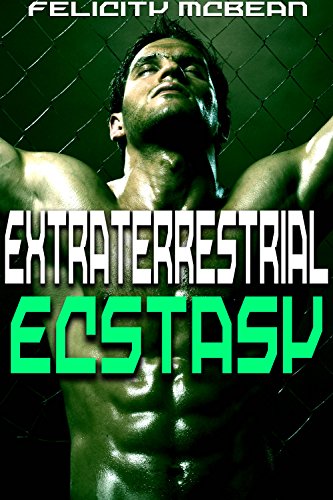 Extraterrestrial Ecstasy (Gay Tentacle Erotica)