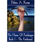 The House Of Pendragon, Book I: The Firebrand
