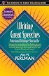 Writing Great Speeches: Professional Techniques You Can Use (Part of the Essence of Public Speaking Series) (The Essence of Public Speaking Series)