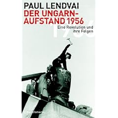 Der Ungarnaufstand 1956. Eine Revolution und ihre Folgen (Gebundene Ausgabe)