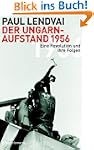 Der Ungarnaufstand 1956: Eine Revolut...