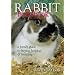 Rabbit Handbook: A Family Guide To Buying, Keeping & Breeding