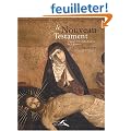 Le Nouveau Testament � travers 100 chefs-d'oeuvre de la peinture