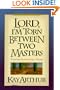Lord, I'm Torn Between Two Masters: A Nine Week Devotional Study on Priorities (Lord Series)