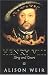 Henry VIII by Alison Weir ISBN 0712664513