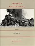 Encyclopedia of Western Railroad History, Volume IV: California (Encyclopedia of Western Railroad History)