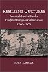 Resilient Cultures: America's Native Peoples Confront European Colonization, 1500-1800