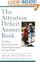 The Attention Deficit Answer Book: The Best Medications and Parenting Strategies for Your Child