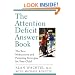 The Attention Deficit Answer Book: The Best Medications and Parenting Strategies for Your Child